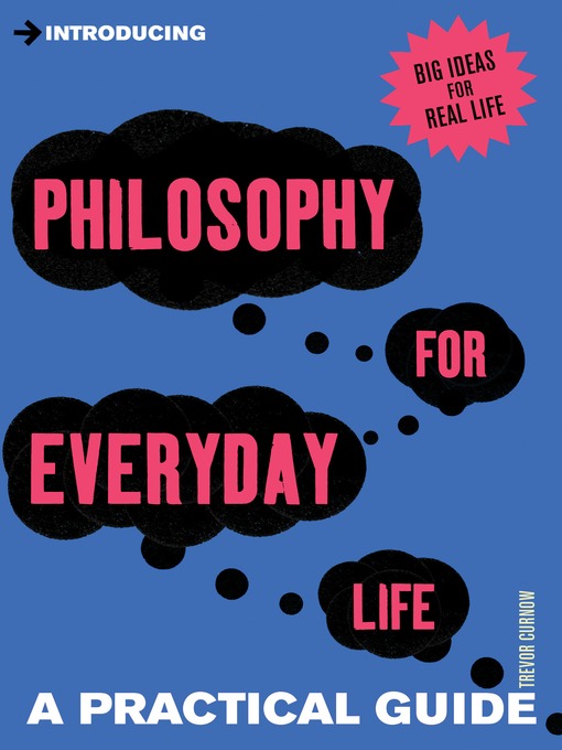 Title details for Introducing Philosophy for Everyday Life by Trevor Curnow - Available